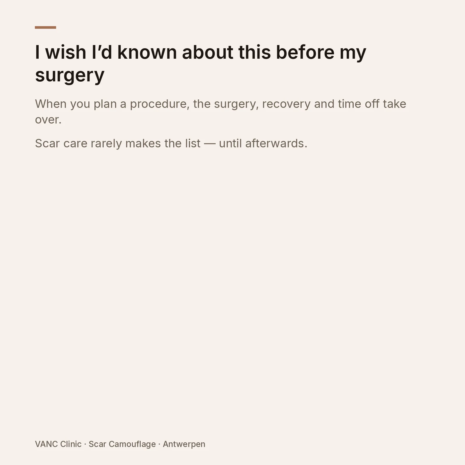 VANC Clinic note — scar care is often missing from the surgery plan until afterwards