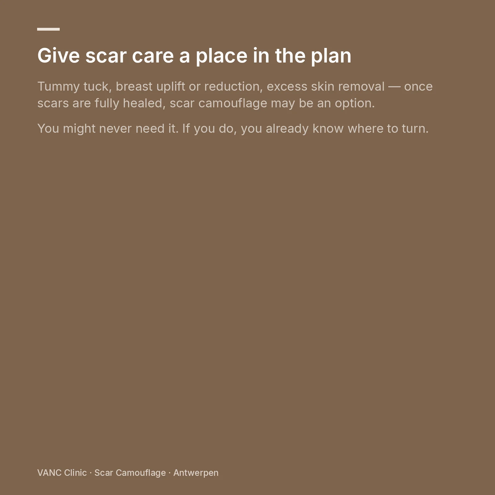 VANC Clinic note — give scar camouflage a place in the surgery plan