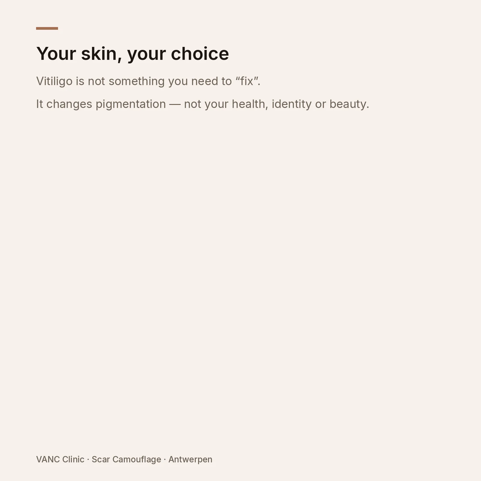 VANC Clinic note — vitiligo is not something you need to fix